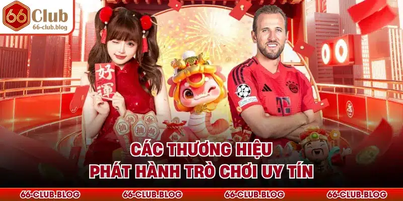 Các thương hiệu phát hành trò chơi uy tín