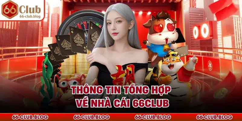 Thông tin tổng hợp về nhà cái 66Club
