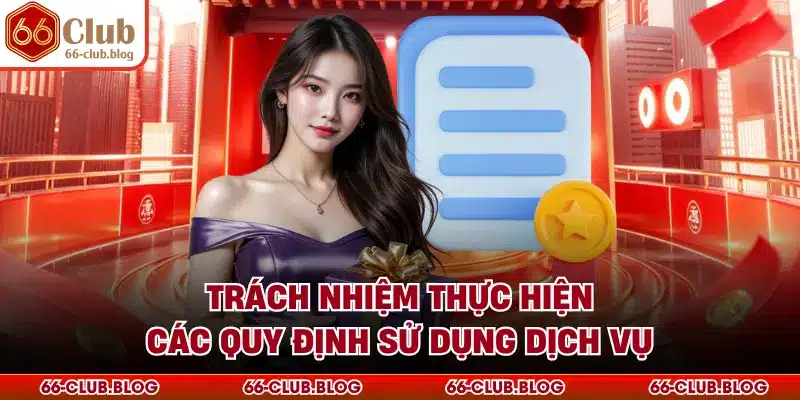 Trách nhiệm thực hiện các quy định sử dụng dịch vụ